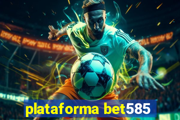 plataforma bet585